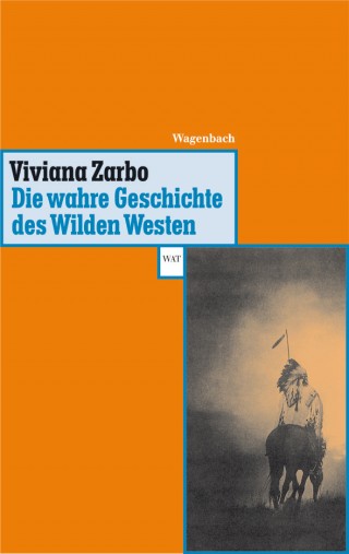 Die wahre Geschichte des Wilden Westen